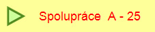 Spolupr�ce  A - 25