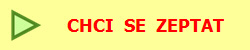CHCI  SE  ZEPTAT