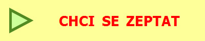 CHCI  SE  ZEPTAT