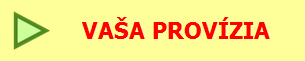 VAŠA PROVÍZIA